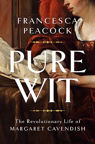 Pure Wit: The Revolutionary Life of Margaret Cavendish von Pegasus Books