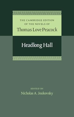 Headlong Hall (Cambridge Edition of the Novels of Thomas Love Peacock, 1, 1) von Cambridge University Press