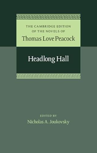 Headlong Hall (Cambridge Edition of the Novels of Thomas Love Peacock, 1, 1)