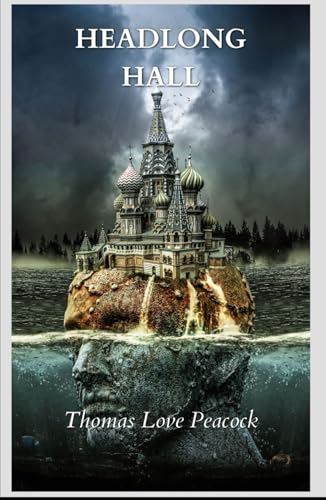 Headlong Hall: An Original and Unabridged Edition von Independently published