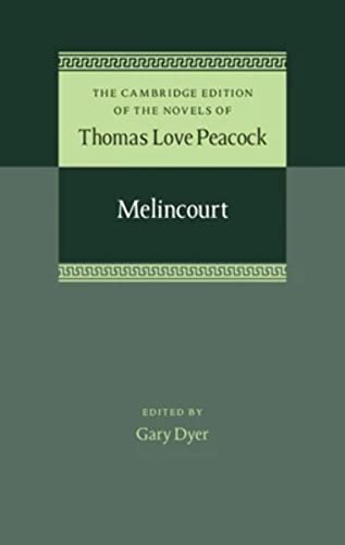 Melincourt (The Cambridge Edition of the Novels of Thomas Love Peacock, 2) von Cambridge University Press