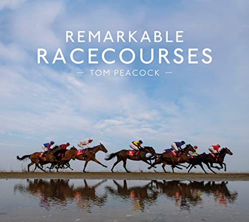 Remarkable Racecourses: An illustrated guide to the world’s most interesting racecourses