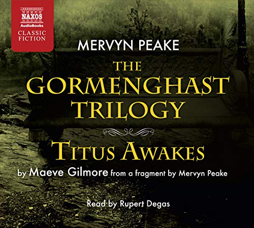The Gormenghast Trilogy with Titus Awakes (Gromenghast Trilogy)