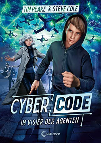 Cyber Code (Band 1) - Im Visier der Agenten: Der Auftakt zur rasanten Actionreihe für Kinder ab 11 Jahren von Loewe