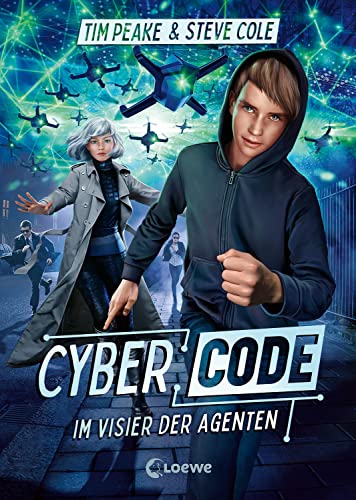 Cyber Code (Band 1) - Im Visier der Agenten: Der Auftakt zur rasanten Actionreihe für Kinder ab 11 Jahren von LOEWE