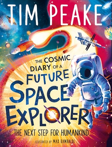 The Cosmic Diary of a Future Space Explorer: The Next Step for Humankind von Wren & Rook