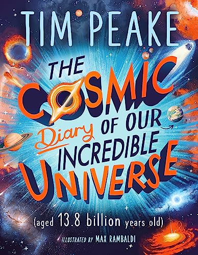 The Cosmic Diary of our Incredible Universe The Cosmic Diary of our Incredible Universe von Wren & Rook
