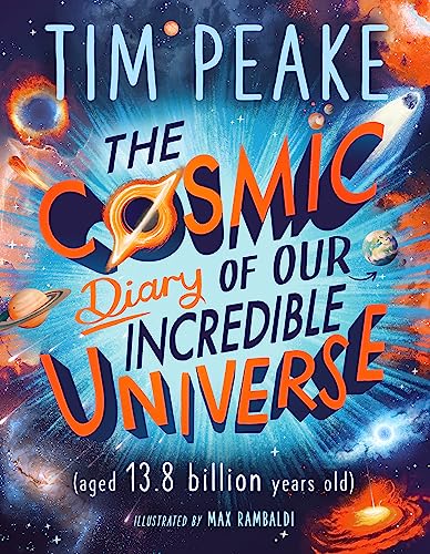 The Cosmic Diary of our Incredible Universe von Wren & Rook