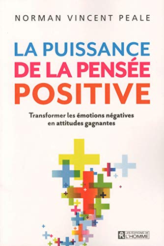 La puissance de la pensée positive NC: Transformer les émotions négatives en attitudes gagnantes von DE L HOMME