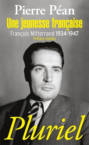 Francois Mitterrand 1934-1947: Une Jeunesse Francaise