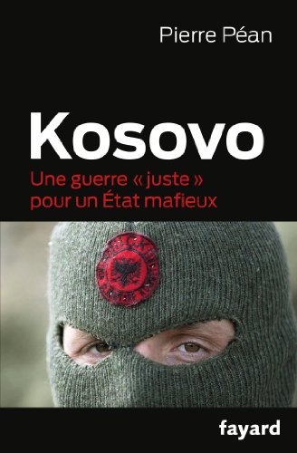 Kosovo: Une guerre "juste" pour un État mafieux