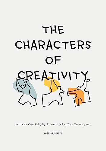 The Characters of Creativity: Activate creativity by understanding your colleagues von BIS Publishers