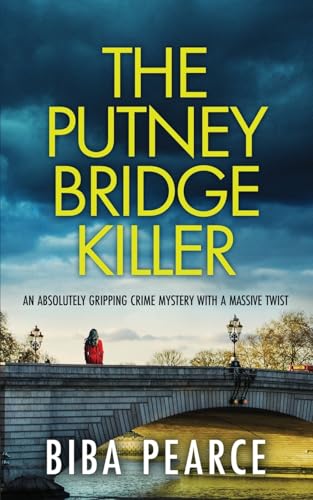 The Putney Bridge Killer: an absolutely gripping crime mystery with a massive twist (Detective Rob Miller Mysteries) von Joffe Books Ltd