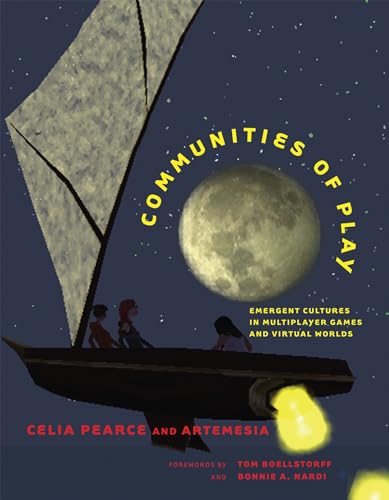 Communities of Play: Emergent Cultures in Multiplayer Games and Virtual Worlds von MIT Press
