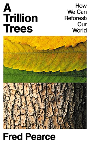 A Trillion Trees: How We Can Reforest Our World von Granta Publications