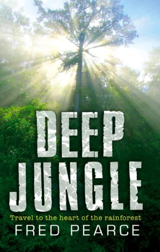 Deep Jungle: Journey To The Heart Of The Rainforest