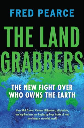 The Land Grabbers: The New Fight Over Who Owns the Earth