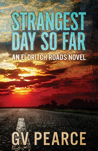 Strangest Day So Far (An Eldritch Roads Novel) von Improbable Press