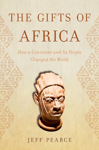 The Gifts of Africa: How a Continent and Its People Changed the World von Rowman & Littlefield Publ