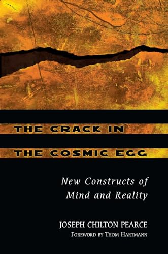 The Crack in the Cosmic Egg: New Constructs of Mind and Reality