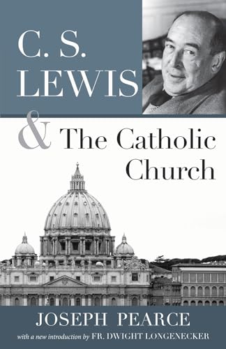 C.S. Lewis and the Catholic Church C.S. Lewis and the Catholic Church