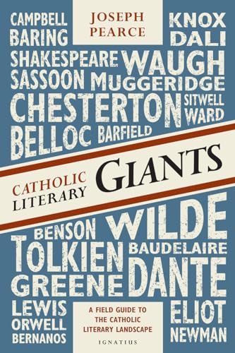 Catholic Literary Giants: A Field Guide to the Catholic Literary Landscape