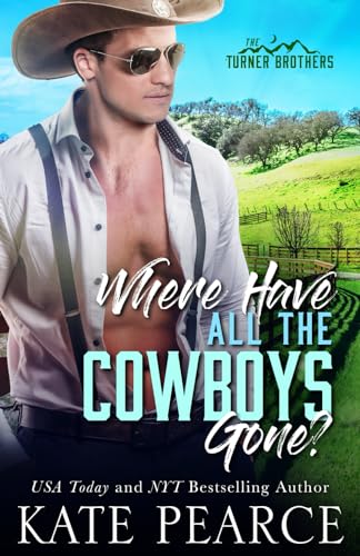 Where Have All The Cowboys Gone? (The Turner Brothers, Band 2) von Kate Pearce