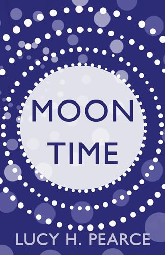 Moon Time: Living in Flow with your Cycle Moon Time: Living in Flow with your Cycle von Womancraft Publishing