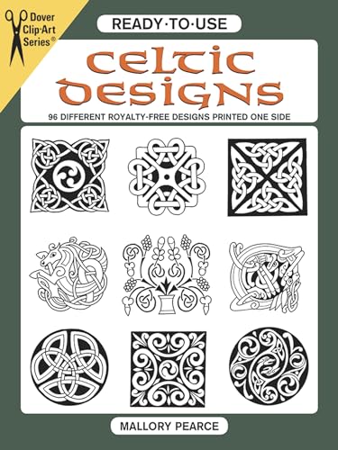 Ready-to-Use Celtic Designs: 96 Different Royalty-Free Designs Printed One Side: 96 Different Copyright-Free Designs Printed One Side (Clip Art Series)