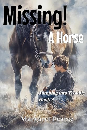 Missing! A Horse (Jumping Into Trouble, Band 3) von Writers Exchange E-Publishing