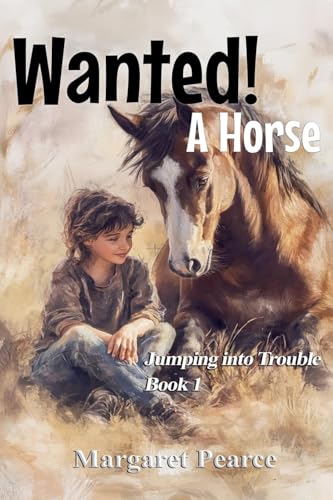 Wanted! A Horse (Jumping Into Trouble, Band 1) von Writers Exchange E-Publishing