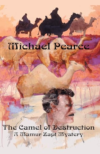 The Camel of Destruction: A Mamur Zapt Mystery (Mamur Zapt Mysteries)