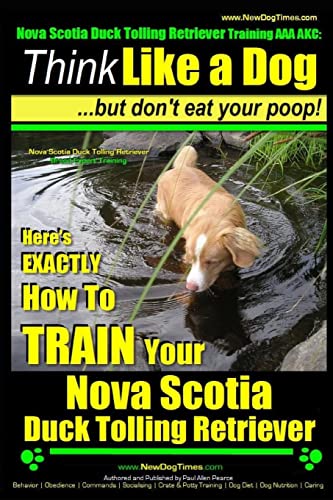 Nova Scotia Duck Tolling Retriever Training AAA AKC: Think Like a Dog ~ But Don't Eat Your Poop! | Nova Scotia Duck Tolling Retriever Breed Expert ... TRAIN Your Nova Scotia Duck Tolling Retriever Nova Scotia Duck Tolling Retriever Training AAA AKC: Think Like a Dog ~ But Don't Eat Your Poop! | Nova Scotia Duck Tolling Retriever Breed Expert ... TRAIN Your Nova Scotia Duck Tolling Retriever