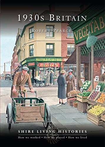1930s Britain (Shire Living Histories) von Shire Publications