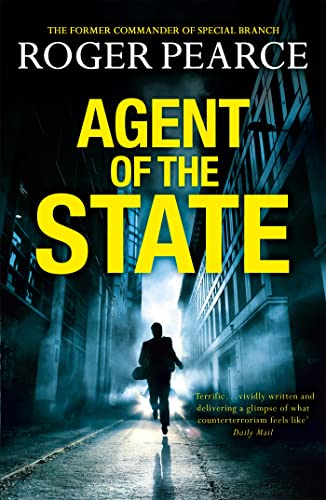 Agent of the State: A groundbreaking new thriller by the former commander of special branch von Coronet