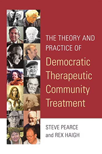 The Theory and Practice of Democratic Therapeutic Community Treatment von Jessica Kingsley Publishers