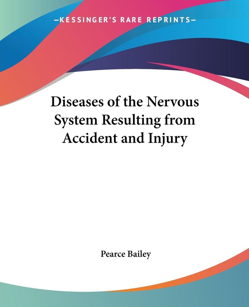 Diseases of the Nervous System Resulting from Accident and Injury von Kessinger Publishing LLC