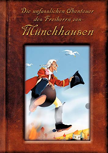 Die unfasslichen Abenteuer des Freiherrn von Münchhausen von Books on Demand