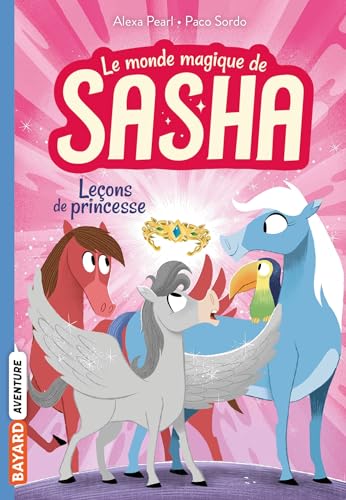 Le monde magique de Sasha, Tome 04: Leçons de princesse