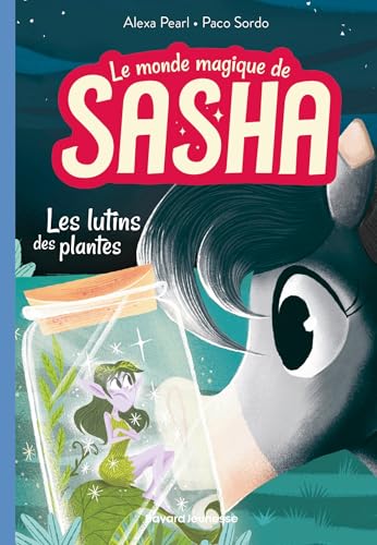 Le monde magique de Sasha, Tome 05: Les lutins des plantes von BAYARD JEUNESSE