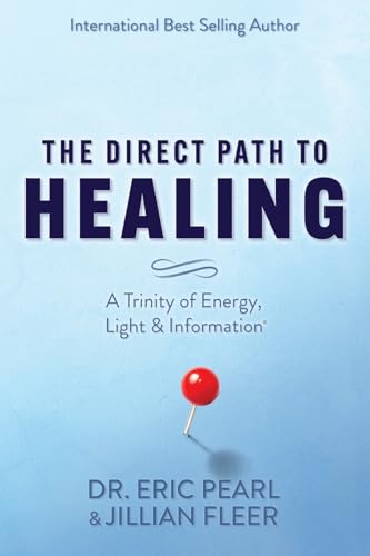 The Direct Path to Healing: A Trinity of Energy, Light & Information von Waterside Productions