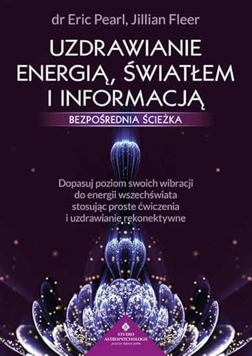 Uzdrawianie energią, światłem i informacją bezpośrednia ścieżka