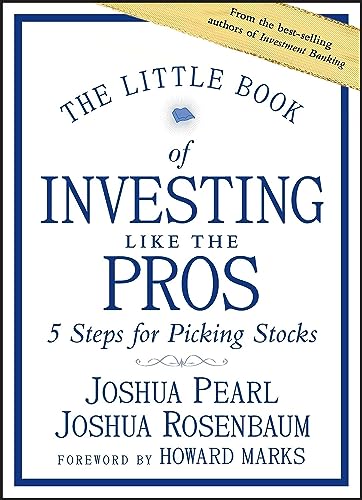 The Little Book of Investing Like the Pros: 5 Steps for Picking Stocks (Little Book, Big Profits)