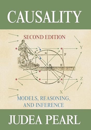 Causality: Models, Reasoning and Inference. Ausgezeichnet: ACM Turing Award for Transforming Artificial Intelligence 2011 von Cambridge University Press