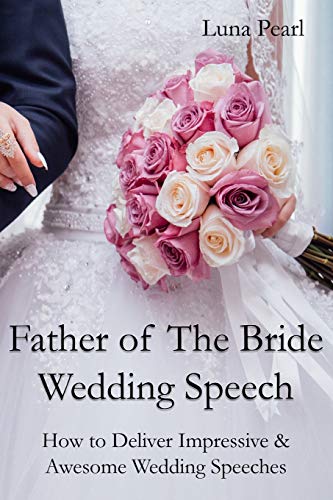Father of The Bride Wedding Speech: How to Deliver Impressive & Awesome Wedding Speeches von Lulu