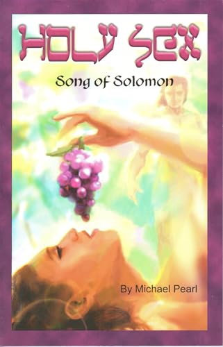 Holy Sex: The Way God Intended: Song of Solomon