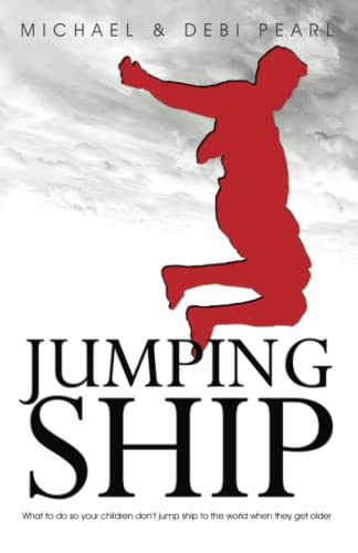 Jumping Ship: What to do so your children don't jump ship to the world when they get older: How to Keep Your Children from Jumping Ship