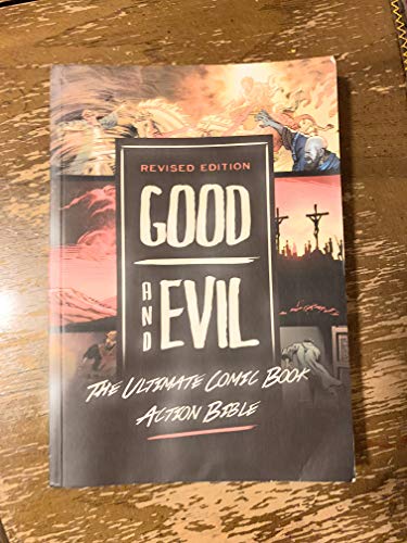 Revised Edition: Good and Evil: The Ultimate Comic Book Action Bible