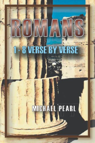 Romans 1-8 Verse by Verse von No Greater Joy Ministries Inc