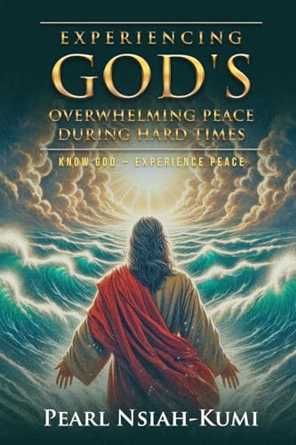 Experiencing God's Overwhelming Peace During Hard Times: Know God - Experience Peace Experiencing God's Overwhelming Peace During Hard Times: Know God - Experience Peace von Gotham Books